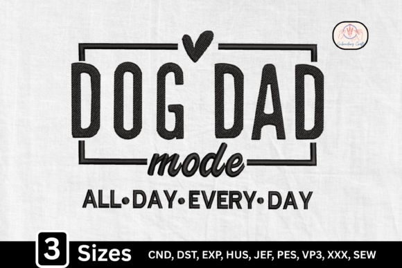 All Day Every Day Dog Dad Mode: A Pro Embroidery Review